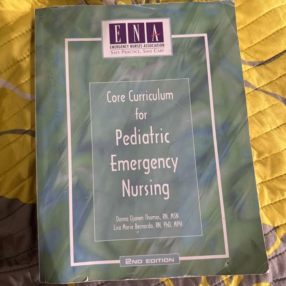 Core Curriculum for Pediatric Emergency Nursing .. Emergency Nurses Association